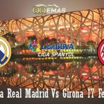 Prediksi Bola Real Madrid Vs Girona 17 Februari 2019
