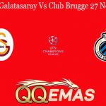 Prediksi Bola Galatasaray Vs Club Brugge 27 November 2019