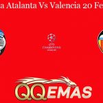 Prediksi Bola Atalanta Vs Valencia 20 Februari 2020