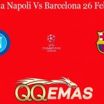 Prediksi Bola Napoli Vs Barcelona 26 Februari 2020
