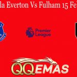 Prediksi Bola Everton Vs Fulham 15 Februari 2021