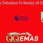 Prediksi Bola Tottenham Vs Burnley 28 Februari 2021