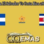 Prediksi Bola El Salvador Vs Costa Rica 28 Maret 2022