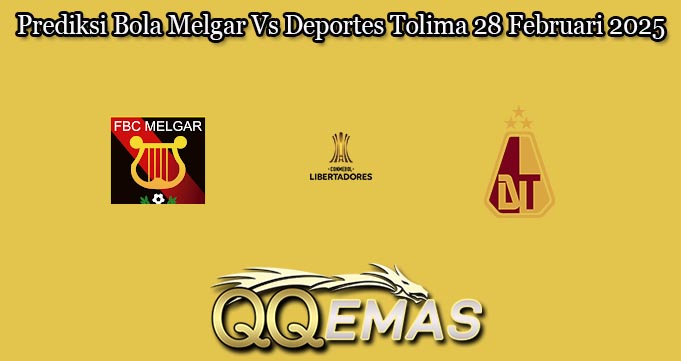 Prediksi Bola Melgar Vs Deportes Tolima 28 Februari 2025