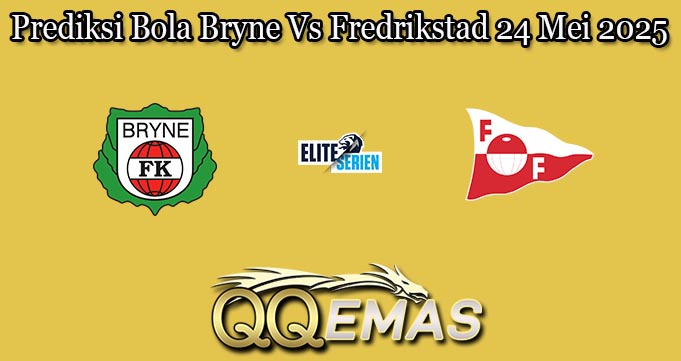 Prediksi Bola Bryne Vs Fredrikstad 24 Mei 2025