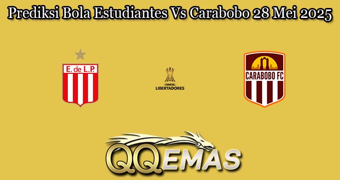 Prediksi Bola Estudiantes Vs Carabobo 28 Mei 2025