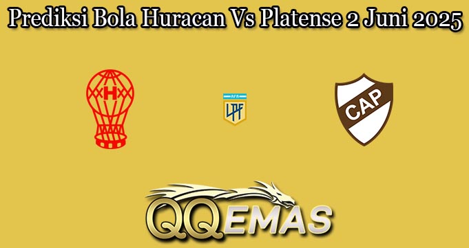 Prediksi Bola Huracan Vs Platense 2 Juni 2025