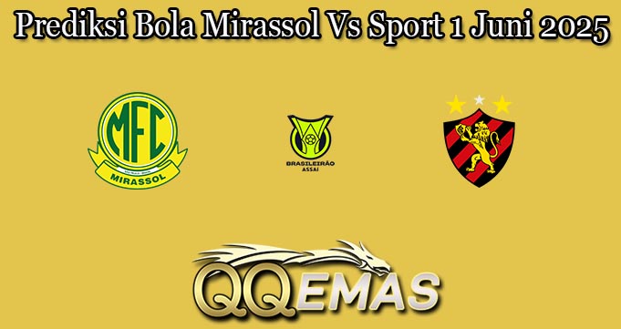 Prediksi Bola Mirassol Vs Sport 1 Juni 2025